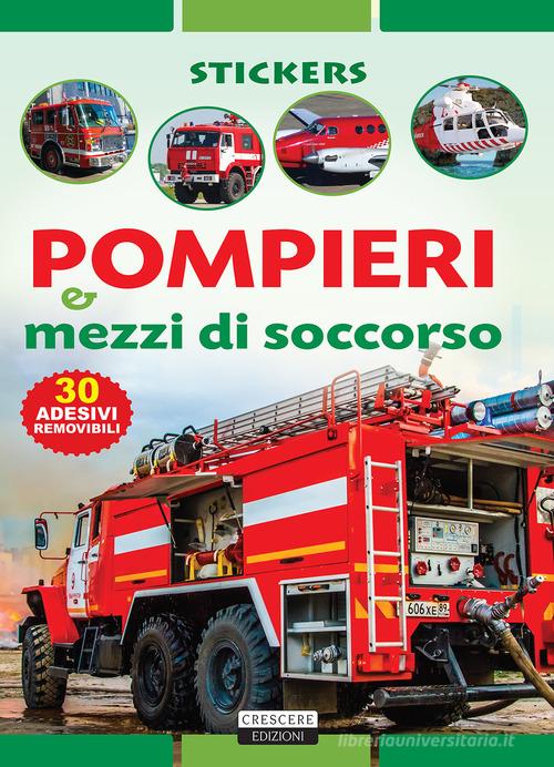 Libro con adesivi Pompieri e mezzi di soccorso – Crescere, 1 pz